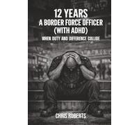 12 Years a Border Force Officer (With ADHD): When duty and difference collide