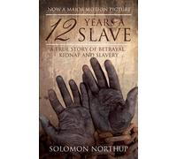 [(12 Years a Slave: A True Story of Betrayal, Kidnap and Slavery)] [ By (author) Solomon Northup ] [March, 2014]