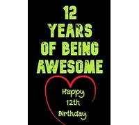 12 Years Of Being Awesome Happy 12th Birthday: 12 Years Old Gift for Boys & Girls