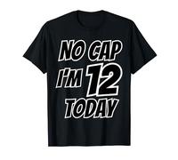 12 Years Old - twelfth B-Day - I'm 12 Today No Cap Birthday T-Shirt