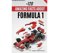 120 Amazing Facts About Formula 1: Curiosities, stories and real anecdotes from Formula 1. Legendary drivers, records, teams, rivalries and moments that shaped motorsport.