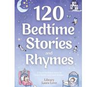 120 Bedtime Stories and Rhymes: Short Bedtime Stories, Nursery Rhymes and Fairy Tales Collections for Children: A Magical Collection of Short Bedtime ... and Gentle Fairy Tales for Kids Ages 3-7