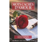 120 Grilles de mots mêlés (cachés) d'Amour pour les amoureux, couples ou l'être aimé avec phrases d'Amour secrètes | 2500+ mots, 120 puzzles avec ... et un indispensable pour célébrer l'Amour