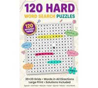 120 HARD WORD SEARCH PUZZLES | 20x20 Grids | Words in All Directions | Large Print | Solutions Included: 120 DIFFERENT THEMES | 6 x 9 in | 240 Pages