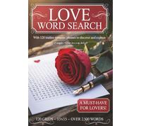 120 Love Word Search Puzzles for Lovers, Couples, or That Special Someone - with Hidden Love Phrases | 2,500+ Words, 120 Puzzles with Solutions | 6x9 ... Unique Gift - A Must-Have to Celebrate Love
