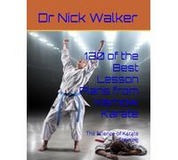 120 of the Best Lesson Plans from Kernow Karate: The Science of Karate Training