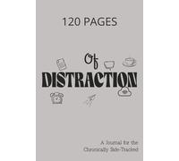 120 PAGES of DISTRACTION: A Journal for the Chronically Side-Tracked