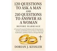 120 Questions to Ask a Man and 210 Questions to Answer as a Woman Before Marriage: A Practical Premarital Workbook with 120 Questions to Ask Him and ... and Bonus Tools for a Stronger Marriage.