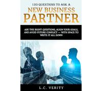 120 Questions to Ask a New Business Partner: A Guide to Building Successful Business Relationships