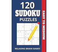 120 Sudoku Puzzles Easy to Medium: Relaxing Brain Games with One Puzzle Per Page: A Fun and Challenging Sudoku Book for Adults, Beginners, and Puzzle ... | 6x9 Inches, 242 pages | Includes Solutions