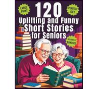 120 Uplifting And Funny Short Stories for Seniors: Large Print · Easy-to-Read Tales of Laughter & Nostalgia + 3 FREE Bonus Books Inside! · Perfect Gift for Parents, Grandparents & Seniors