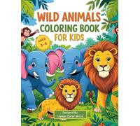 120+ Wild Animal Coloring Book for Kids Ages 3-6: A Fun Jumbo Activity Book with Easy Jungle, Safari, and Forest Animals for Boys, and Girls | Coloring Book for Toddlers and Preschool Kids