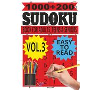 1200 SUDOKU BOOK FOR ADULTS, TEENS AND SENIORS: Boost Focus and Memory with Engaging Logic Challenges - A Fun Mental Workout for All Ages in Easy-to-Read Format (Volume 3 HARD)