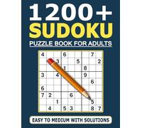 1200+ Sudoku Puzzles for Adults: Easy to Medium • Full Solutions Included (Sudoku Challenge Series)