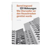 1211 Wohnungen: Wie Chorweiler vor den Heuschrecken gerettet wurde. Chorweilers Hochhaus-Siedlung und ihre dramatische Geschichte. Als Köln für einen humaneren sozialen Wohnungsbau kämpfte