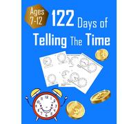 122 Days of Telling the Time: Activity workbook to help kids practice and build better counting, and time skills With Answer Key | Ages 7-12, Activity ... Minutes, Five minutes, Quarter ... Worksheets