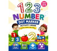 123 Number Dot Marker Activity Book for Kids Ages 2-5: Learn to Count with Dot the Number, Count & Dot, Find & Dot, and Bonus Shapes Activities (MMR Dot Creations)