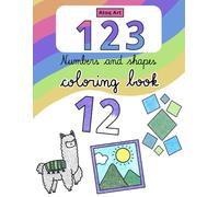 123 - Numbers and shapes coloring book for kids ages 3-6 animals, objects and everyday things with activities (ABC, numbers and shapes coloring books for kids ages 3-6 - English edition)