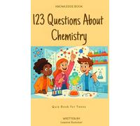 123 Questions About Chemistry Quiz Book for Teens