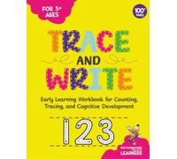 123 Tracing & Writing Workbook: Learn to Count Numbers, Addition & Subtraction: Over a 100 pages of fun math practice! (Trace & Write: Fun Foundations for Little Learners)
