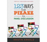 123 Ways to Add Pizazz to a Panel Discussion