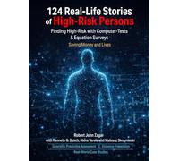 124 Real Life Stories of High-Risk Persons: Finding High-Risk with Computer-Tests & Equation Surveys: Saving Money and Lives