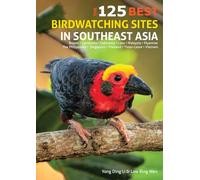125 Best Bird Watching Sites in Southeast Asia