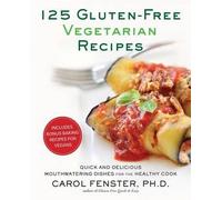 { 125 Gluten-Free Vegetarian Recipes: Quick and Delicious Mouthwatering Dishes for the Healthy Cook Paperback } Fenster, Carol ( Author ) Jul-05-2011 Paperback
