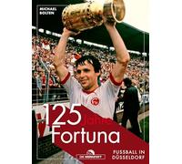 125 Jahre Fortuna: Fußball in Düsseldorf