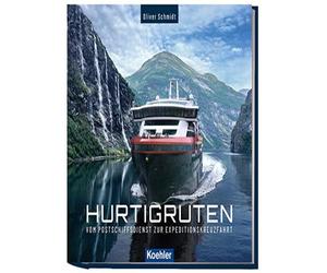 125 Jahre Hurtigruten: Vom Postschiff zur Expeditionskreuzfahrt, Schmidt.