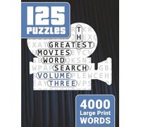 125 Puzzles - The Greatest Movies Word Search: Volume 3 | 4,000 Large Print Words: Rediscover Hollywood’s greatest stories, one puzzle at a time. (The Greatest Movies Word Search Series)