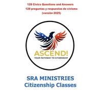 128 Civics Questions and Answers (2025 version): 128 preguntas y respuestas de civismo (versión 2025) (Ascend: your Pathway to USA Citizenship Preparation)