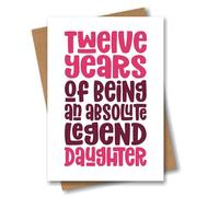 12th Birthday Card for Daughter - Twelve Years of Being an Absolute Legend - Cool Twelfth Daughter Birthday Card