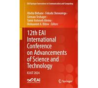 12th EAI International Conference on Advancements of Science and Technology: ICAST 2024 (EAI/Springer Innovations in Communication and Computing)