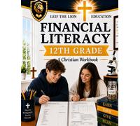 12th Grade Financial Literacy: A Christian Homeschool Workbook (Financial Literacy Workbooks)