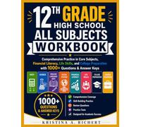 12th Grade High School All Subjects workbook: Comprehensive Practice in Core Subjects, Financial Literacy, Life Skills, and College Preparation with ... & Answer Keys (Bright Minds Workbook Series)