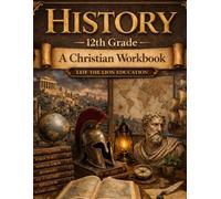 12th Grade History: A Christian Homeschool Workbook (Homeschool Math Subjects)