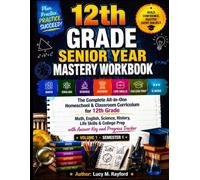 12th Grade SENIOR YEAR MASTERY WORKBOOK: The Complete All-in-One Homeschool & Classroom Curriculum for 12th Grade Math, English, Science, History, ... Key & Tracker (All in one Academic Mastery)
