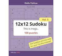 12x12 Sudoku puzzles Vol.5: 100 "hard" 12x12 puzzles | 8x10 inch book size