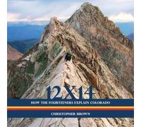 12X14: How the Fourteeners Explain Colorado