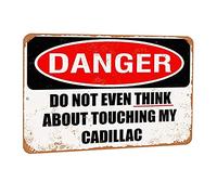 12X8 - Vintage Look Aluminum Metal Sign - Inches - Do Not Touch My Cadillac