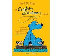 13 1/2 Lives of Captain Blue Bear : Zamonia Book One - NEW Walter Moers 2006