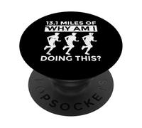 13.1 Miles Of Why Am I Doing This Half Marathon PopSockets Adhesive PopGrip