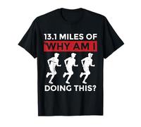 13.1 Miles of Why Am I Doing This Runner Jogging T-Shirt