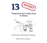 13 Ancient things that don't make sense in History