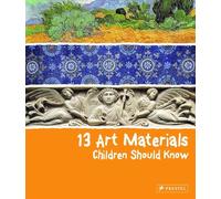 13 Art Materials Children Should Know (13 Children Should Know)