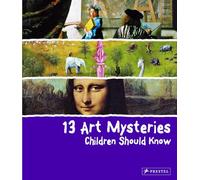 13 Art Mysteries Children Should Know: (The 13 Series)