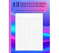13 Column Excel NoteBook With Two Lined Heading: Thirteen Column To Track Any Data Or Activity With Customizable Columns And Plenty Of Writing Space, ... Blank Column, 120 Pages 8.5 x 11 Inches