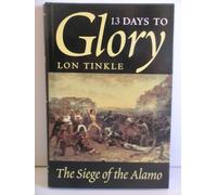13 Days to Glory: The Siege of the Alamo (Southwest Landmark)