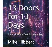 13 Doors for 13 Days: A Story from the Time Traveller’s Rest